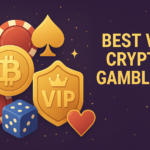 Best VIP Crypto Gambling Platforms
